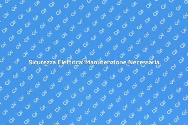 Prese e Interruttori: Manutenzione Sicura