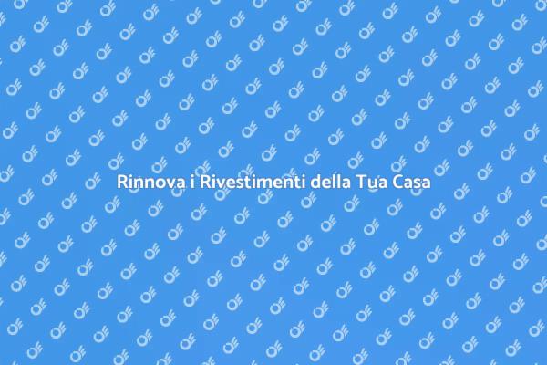 Rivestimenti: Rinnova e Proteggi la Casa