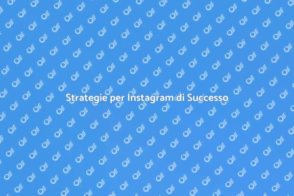 Come Gestire il Tuo Instagram Efficacemente