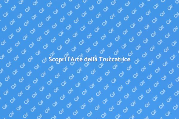 L'Arte della Truccatrice per Ogni Occasione