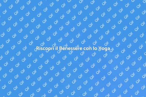 Lezioni Yoga: Riscopri Te Stesso