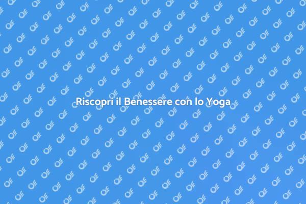 Riconnetti con Te Stesso tramite Yoga