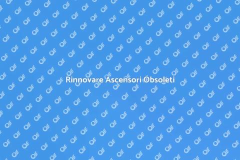 Modernizzazione Ascensore Obsoleto