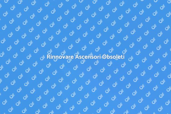 Rinnovare Ascensori per Sicurezza