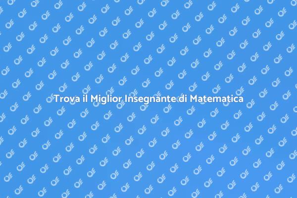 Migliora con un Insegnante di Matematica