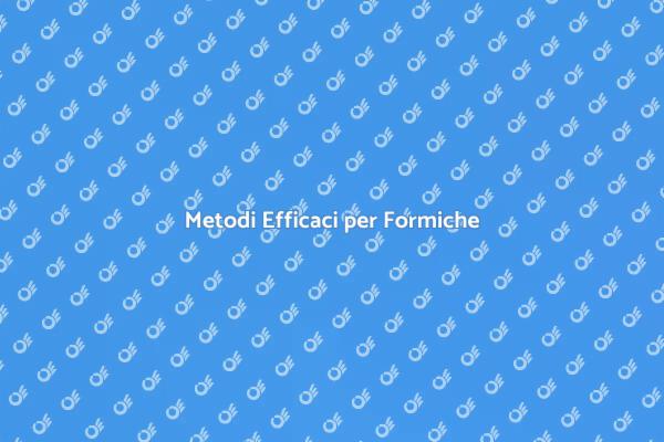 Come Liberarsi delle Formiche