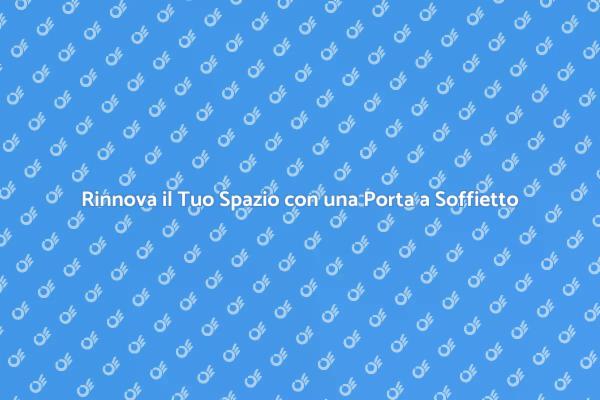Sostituisci la Tua Porta a Soffietto!