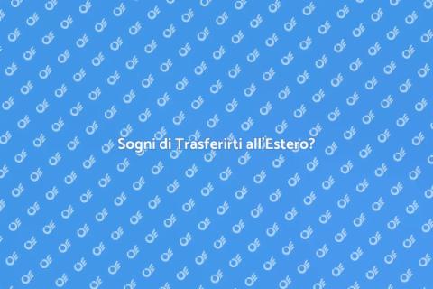 Trasferirsi all'Estero: La Tua Guida