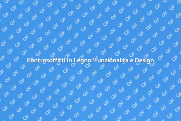 Controsoffitti in Legno: Stile e Funzionalità