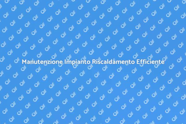 Lavaggio dell'Impianto di Riscaldamento
