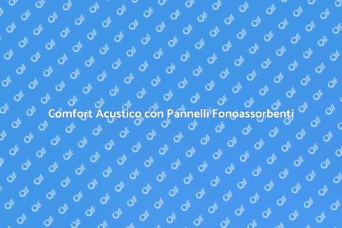 Pannelli Fonoassorbenti per Pareti