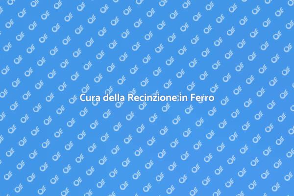 Manutenzione della Recinzione in Ferro