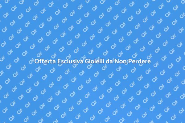 Gioielli in Offerta: Brilla con Eleganza