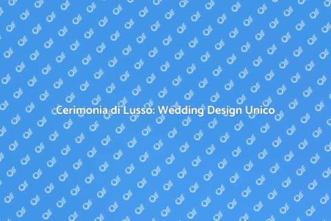 Wedding Design di Lusso per Sogni