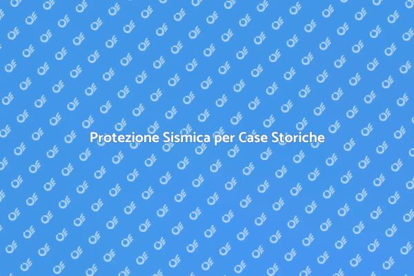 Antisismica: Proteggi il Tuo Patrimonio