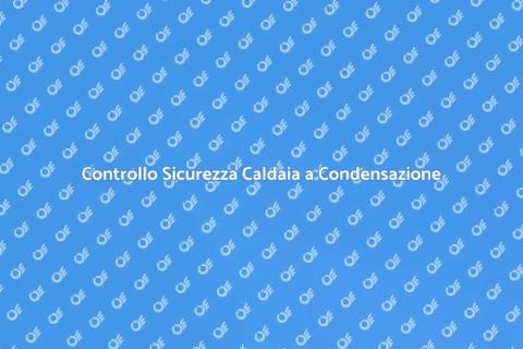 Verifica Tenuta Impianti Caldaia