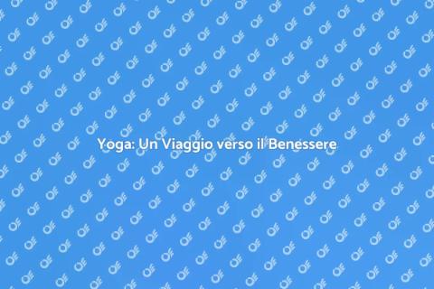 Lezioni di Yoga per Benessere e Crescita