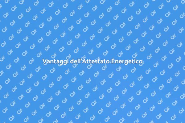 Attestato Energetico: Cosa Sapere