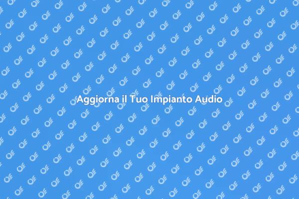 Rinnova il Suono della Tua Casa
