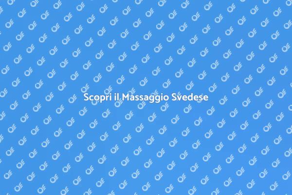 Rilassati con il Massaggio Svedese