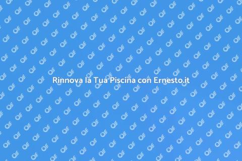 Ristrutturare la Piscina: Nuovo Look