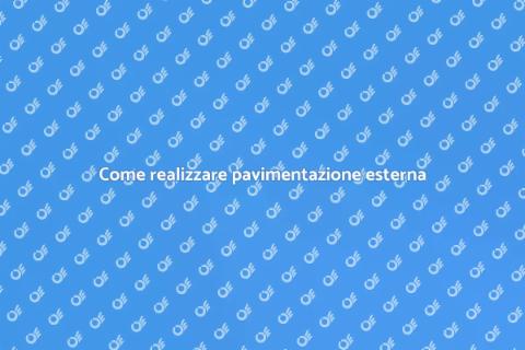 Pavimentazione esterna: guida pratica