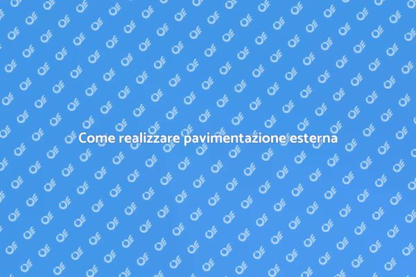 Pavimentazione esterna: tutto quello che devi sapere