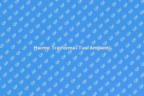 Posare il Marmo: Eleganza e Stile