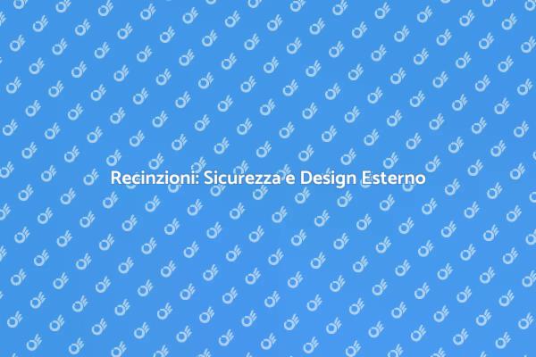 La Recinzione Ideale per Casa Tua