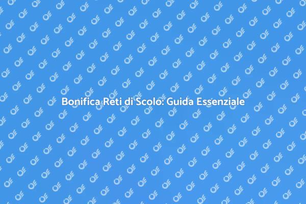 Reti di Scolo: Prevenzione e Manutenzione