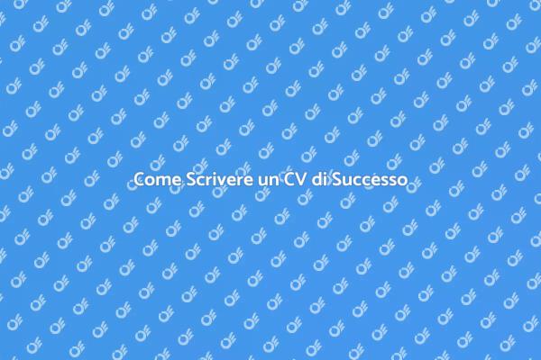 I Segreti per un CV Perfetto