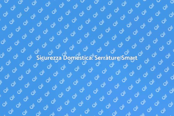 Innovazione nella Sicurezza della Casa