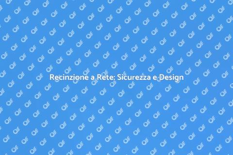 Installare una Recinzione a Rete