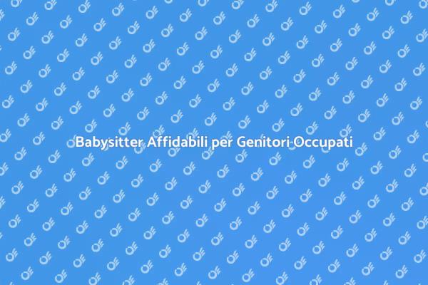 La Giusta Babysitter per la Tua Famiglia