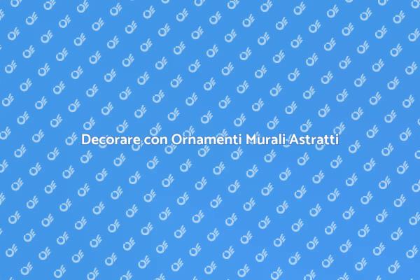 Trasforma le tue Pareti con Arte Astratta