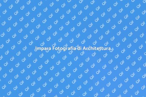 Corso di Fotografia Architettura