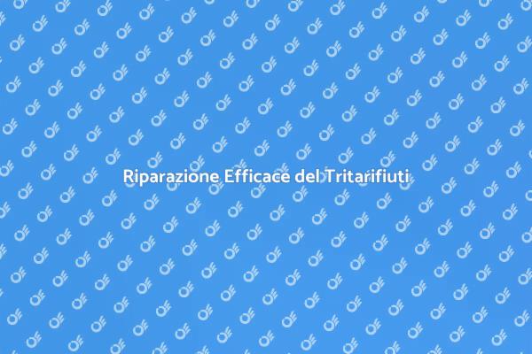 Tritarifiuti: Riparazione Professionale