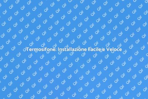 Installare un Termosifone in Casa