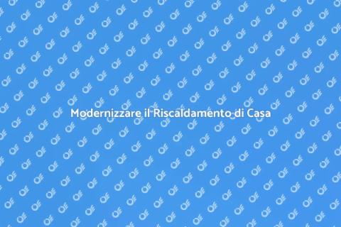 Riqualificare impianto riscaldamento