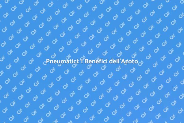 Vantaggi della Ricarica di Azoto