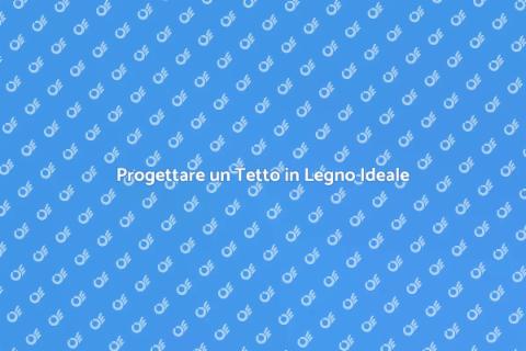 Tetto in Legno: Progettazione e Installazione