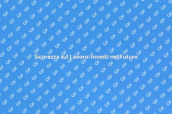 Sicurezza sul Lavoro: Proteggi i Tuoi Dipendenti