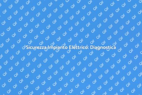 Diagnostica Impianto Elettrico Sicuro