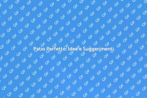 Costruire un Patio: Guida Completa