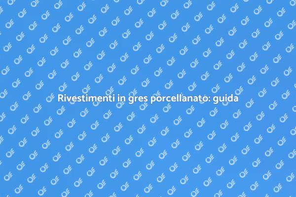 Gres porcellanato: posa perfetta per casa