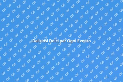 Varietà di Dolci per Ogni Occasione