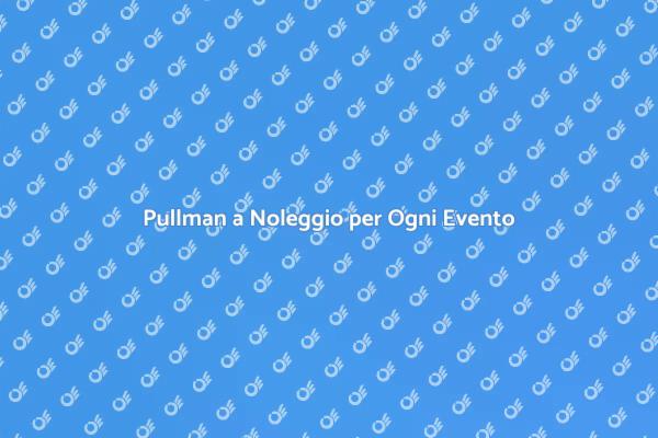 Viaggia Insieme: Noleggio Pullman Affidabile