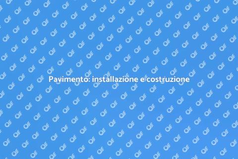 Installare o costruire un pavimento