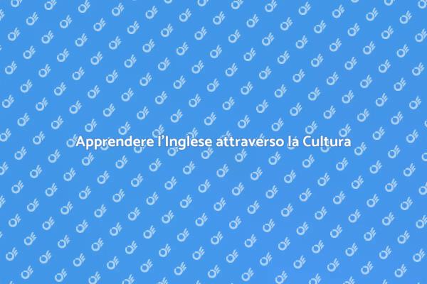 Impara l'Inglese e Scopri la Cultura