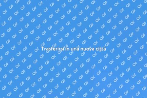Traslocare in una nuova città